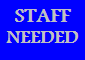 Staff Needed